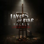 Layers of Fear: Legacy (レイヤーズ・オブ・フィアー：レガシー)